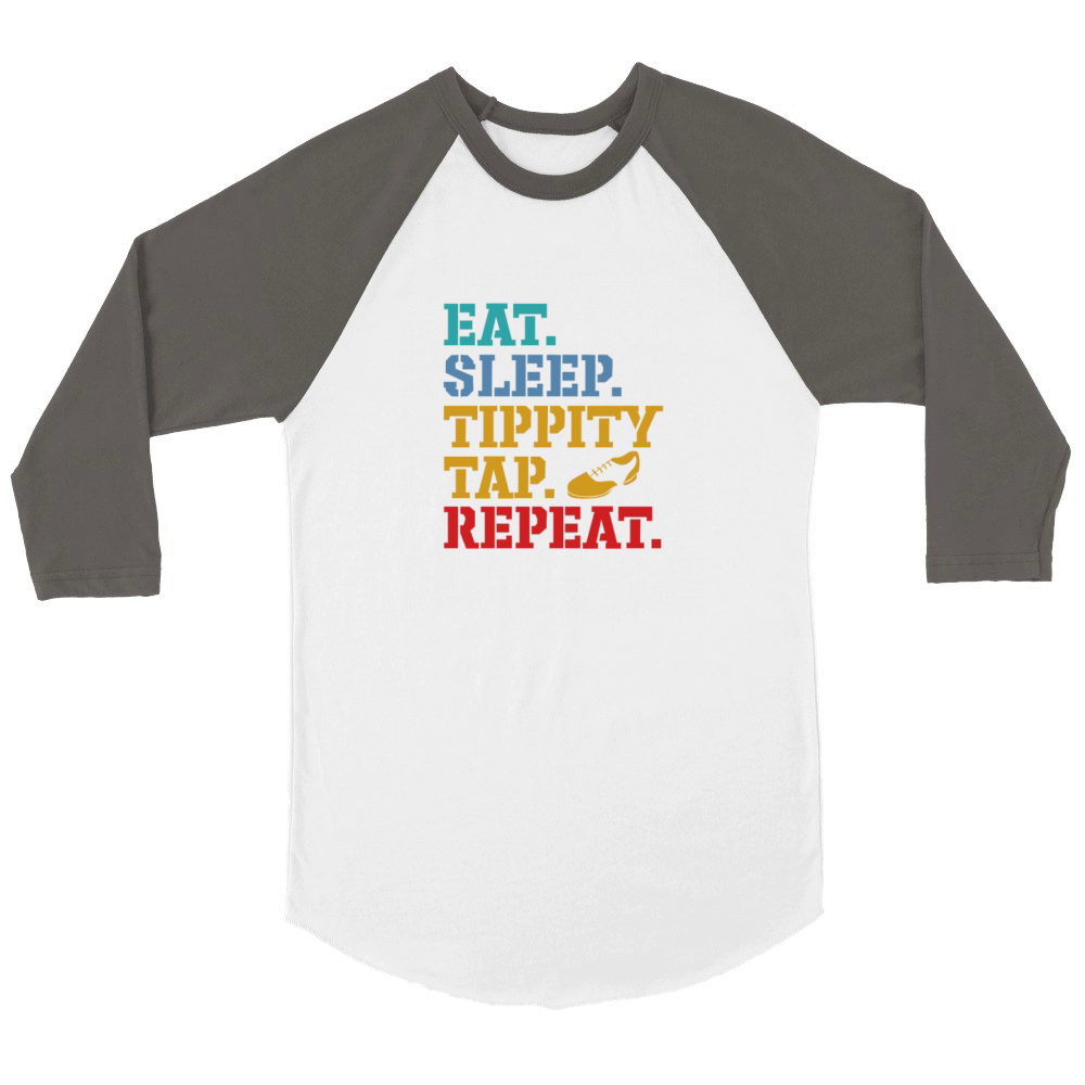 Eat Sleep Tippity Tap Repeat Retro Vintage Unisex ¾ sleeve Raglan T-shirt