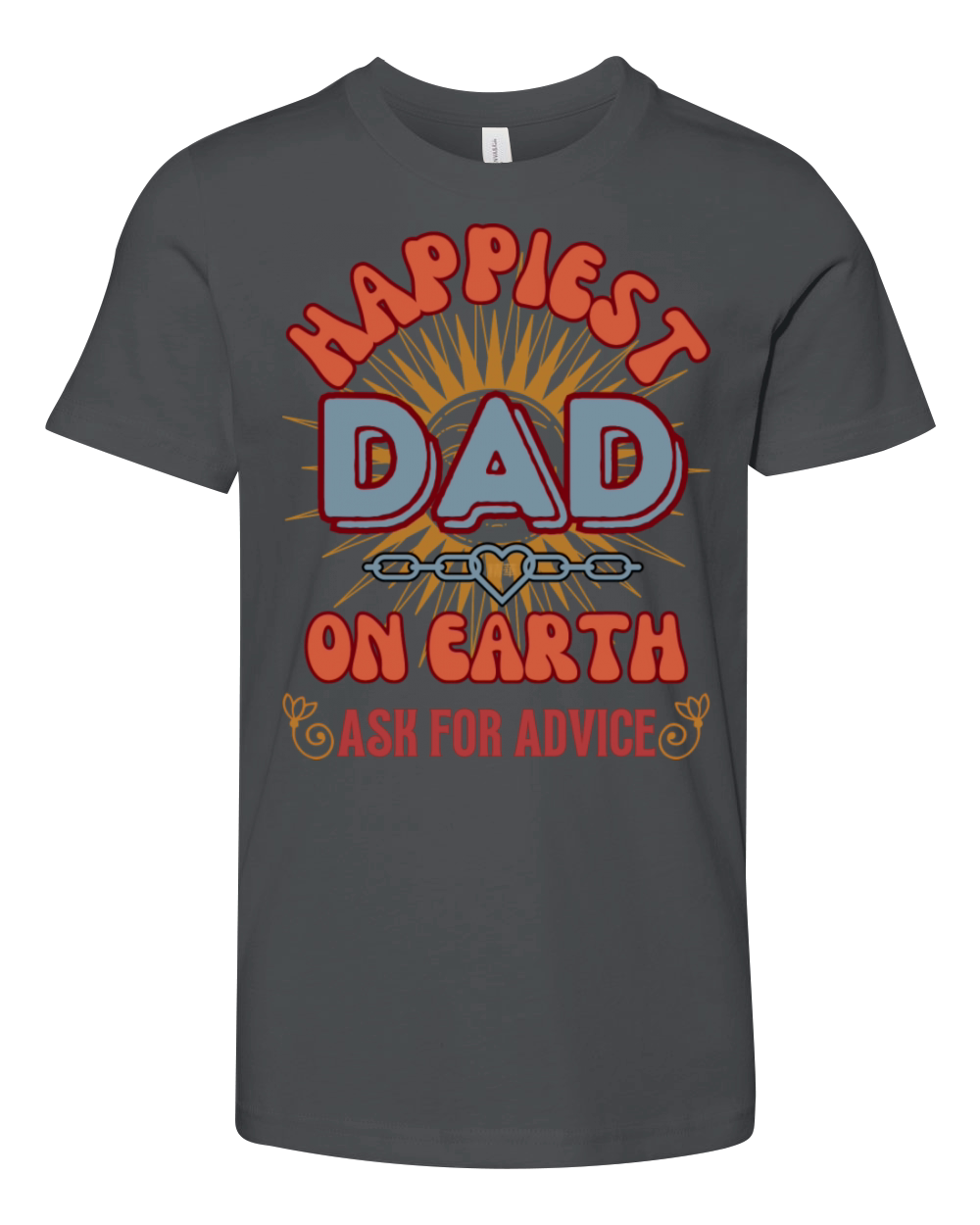 Happiest Dad Ask For Advice Funny Father s Day Youth Unisex Jersey Tee
