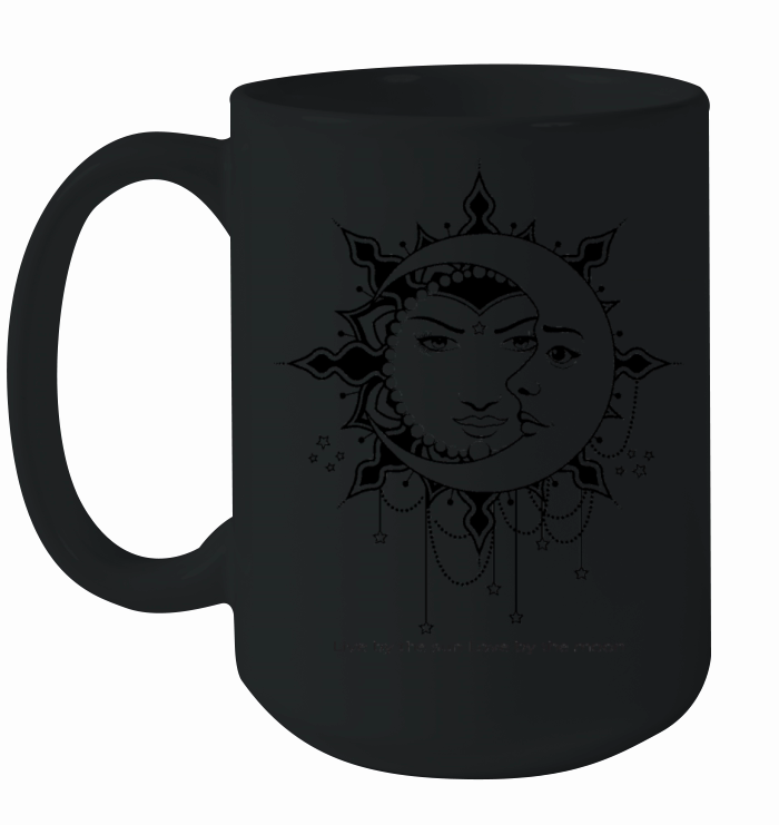 Sun and Moon Live by the sun Love by the moon Ceramic Mug