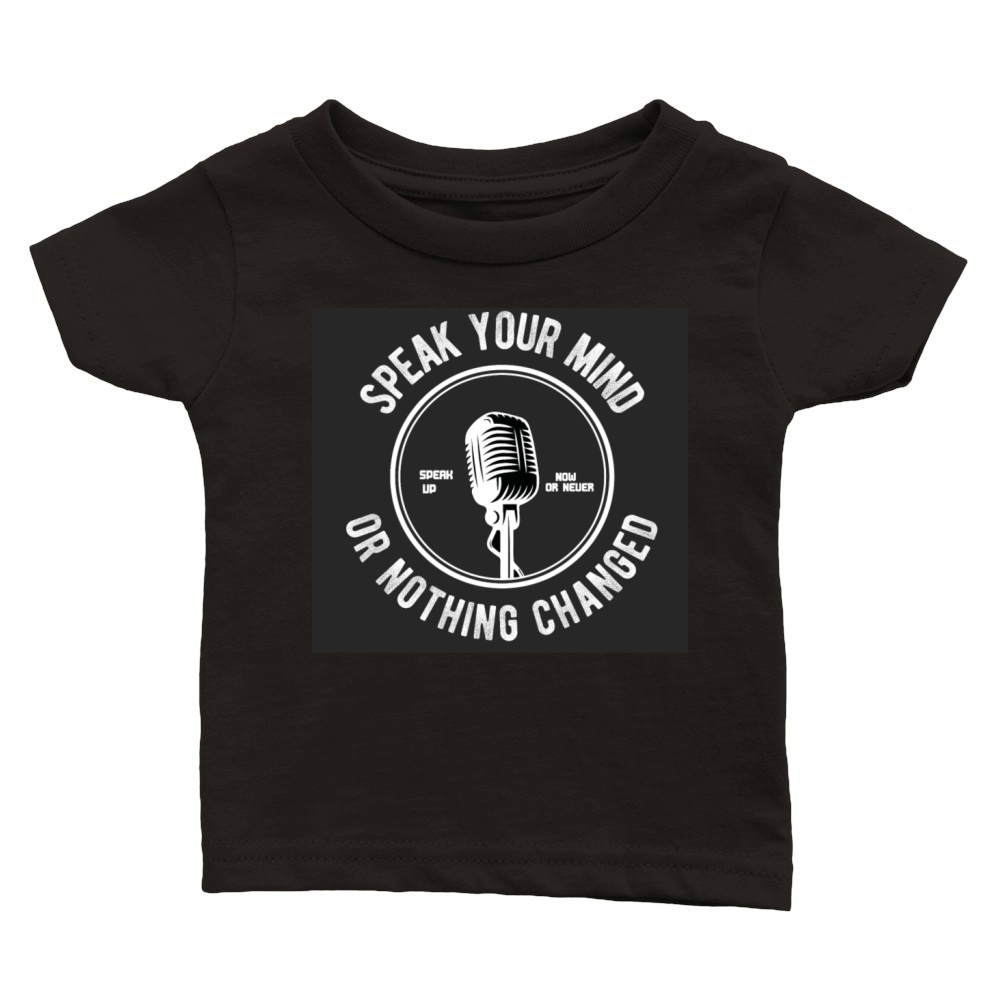 speak your mind Classic Baby Crewneck T-shirt