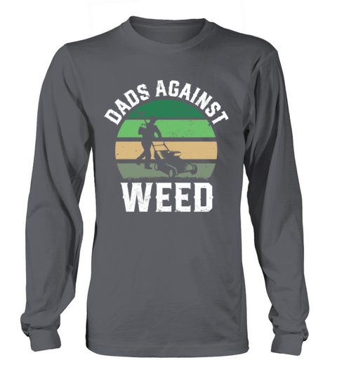 Dads Against Weed Lawnmower Dad Funny Gardening Long sleeved Unisex