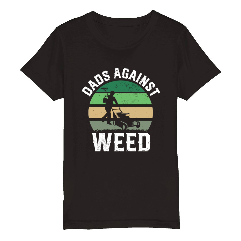 Dads Against Weed Lawnmower Dad Funny Gardening Organic Kids Crewneck T-shirt