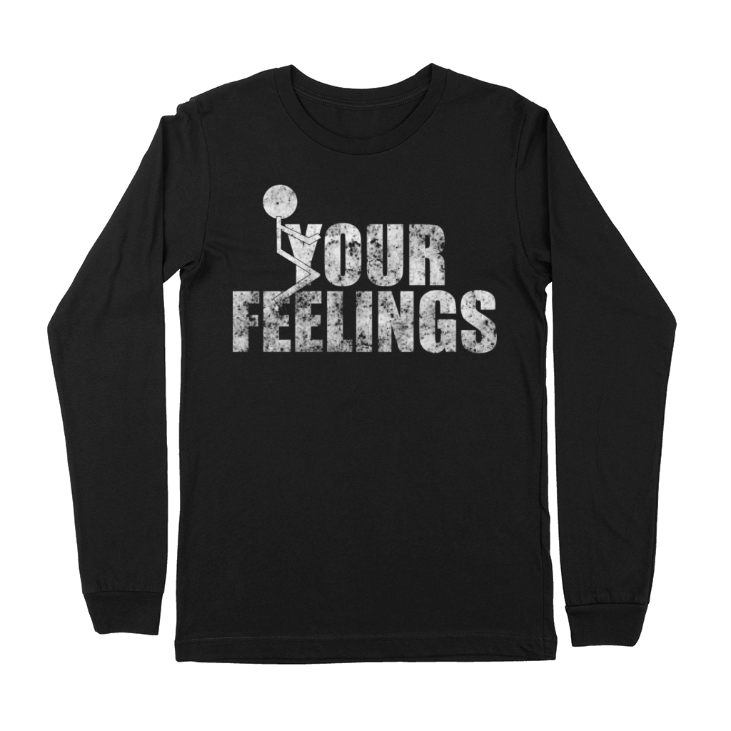 Your Feelings Premium Long Sleeve