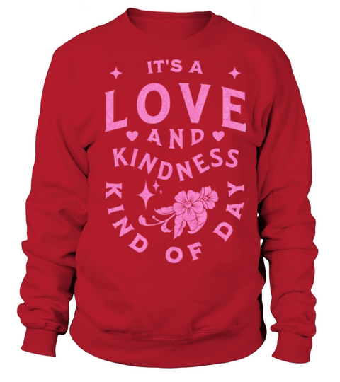 It s A Love And Kindness Kind Of Day Vintage Sweatshirt Unisex