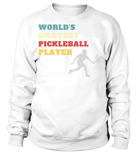 Vintage Retro World s Okayest Pickleball Player Sweatshirt Unisex