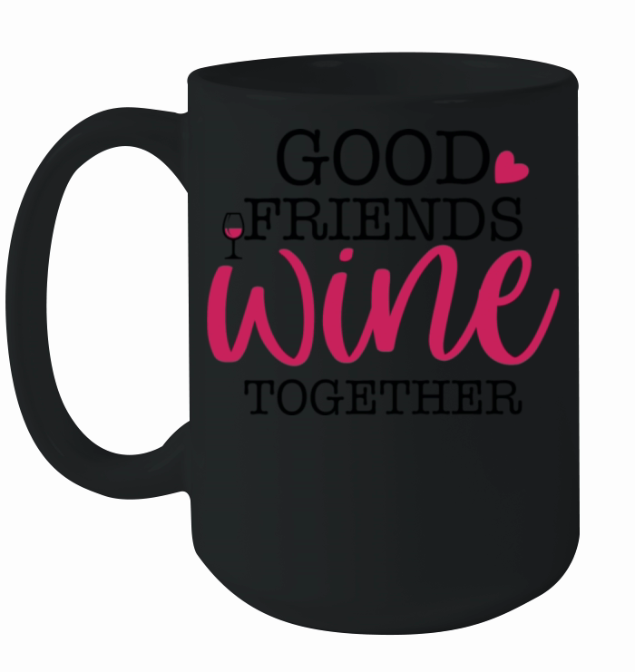 Best Friends Wine Together Ceramic Mug