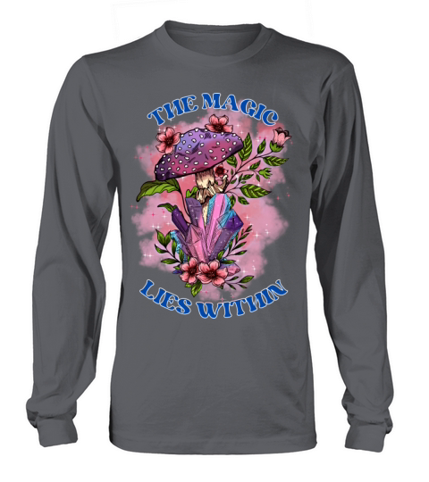 The Magic Lies Within Self Love Positive Quote Long sleeved Unisex