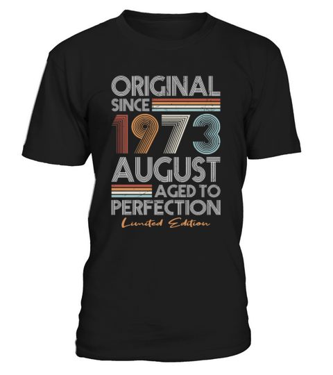 50th birthday august 1973 original 1973 T-Shirt Unisex