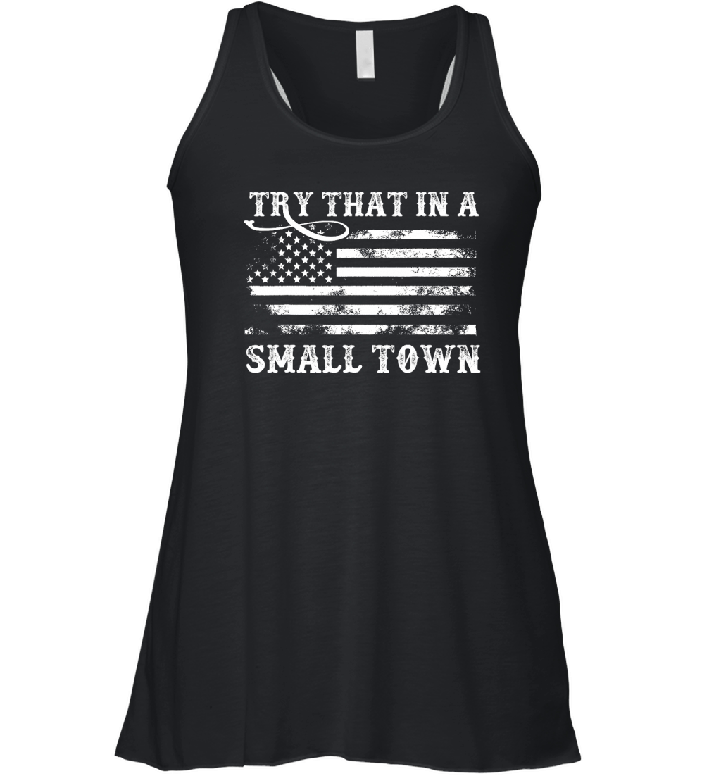 Try That In A Small Town flag Women's Flowy Tank Top