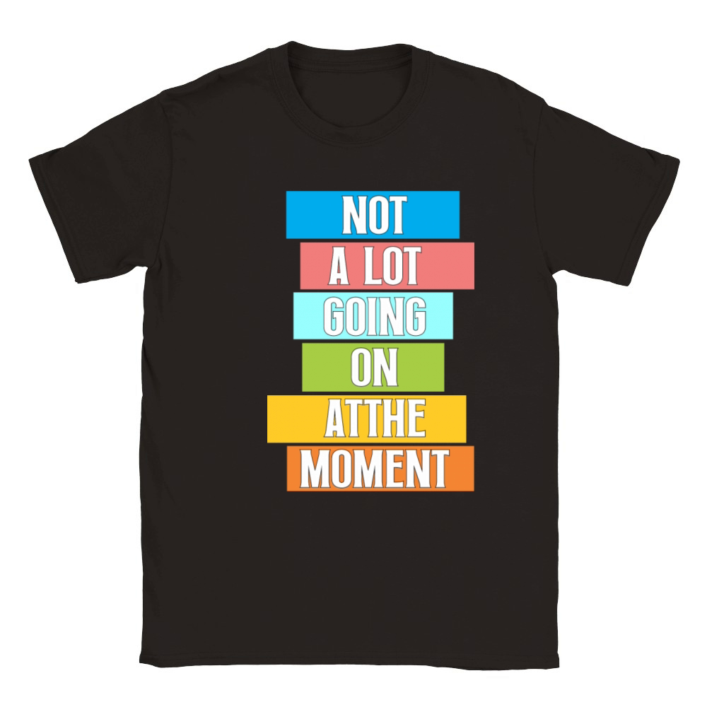 Not A Lot Going On At The Moment Bored Classic Kids Crewneck T-shirt