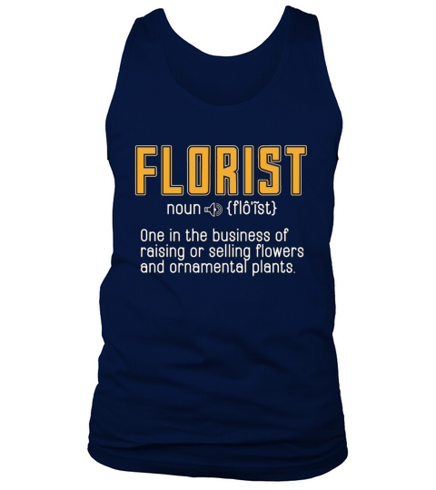 Florist One In The Business Of Raising Flower Shop Tank Top Unisex