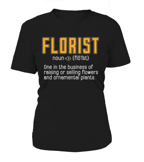 Florist One In The Business Of Raising Flower Shop Women's T-Shirt