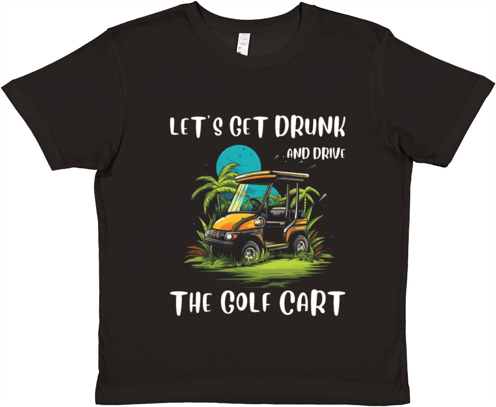 Lets Get Drunk And Drive The Golf Cart Funny Golf Premium Kids Crewneck T-shirt