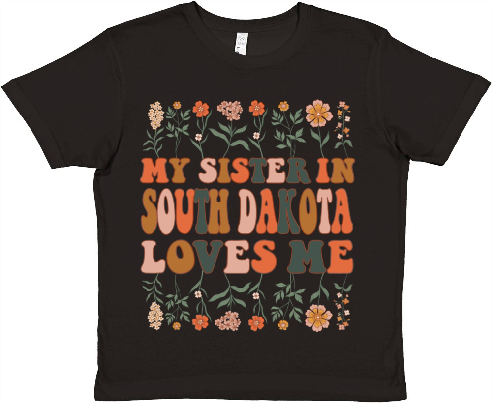 My Sister In South Dakota Loves Me 70 s Groovy Premium Kids Crewneck T-shirt