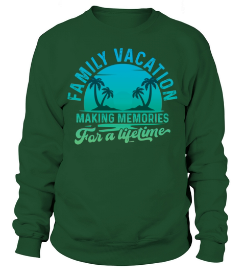 Summer Family Vacation Making Memories Sweatshirt Unisex
