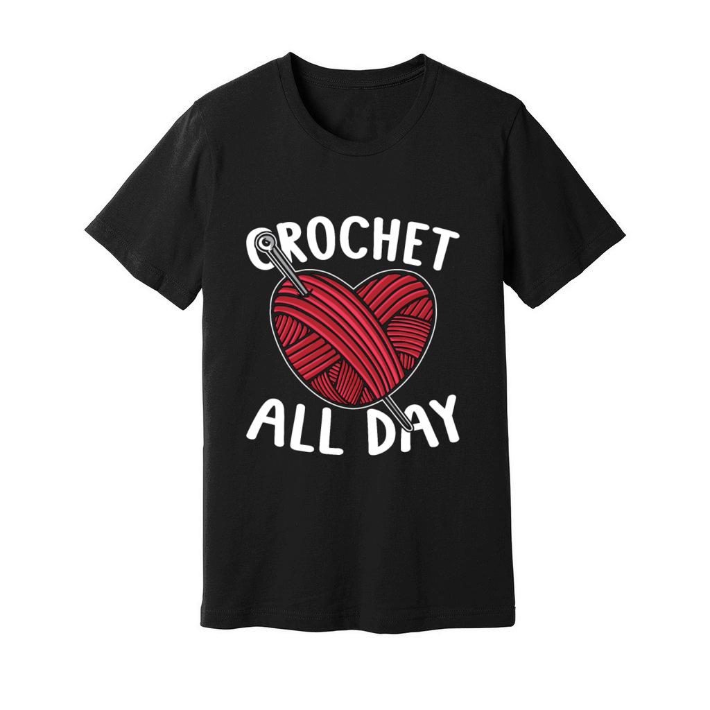 Crocheting Crochet All Day Knitting Crochet Lover Unisex Jersey Tee