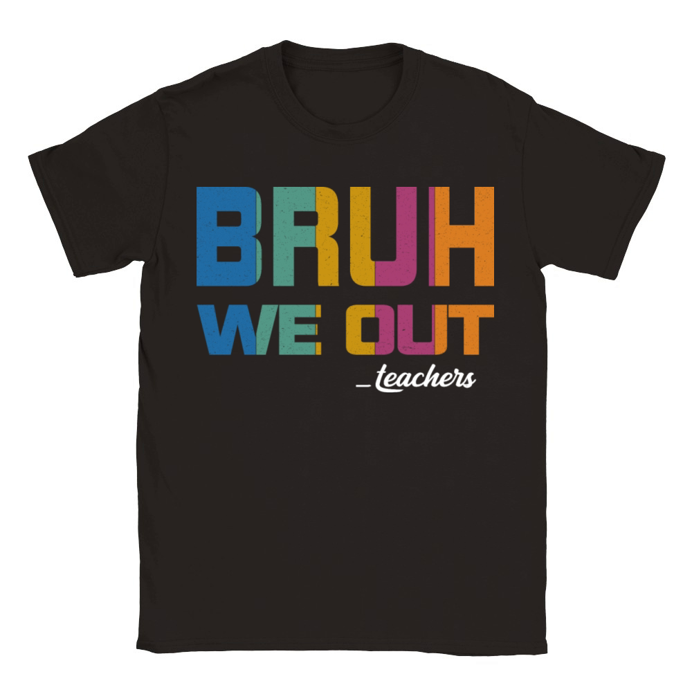 Bruh We Out Teachers Classic Kids Crewneck T-shirt