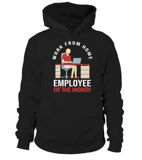 Work From Home Employee Of The Month Hoodie Unisex