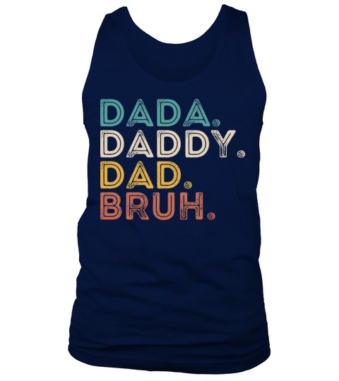 father Dada Daddy Dad Bruh Fathers Day Funny Vinta Tank Top Unisex