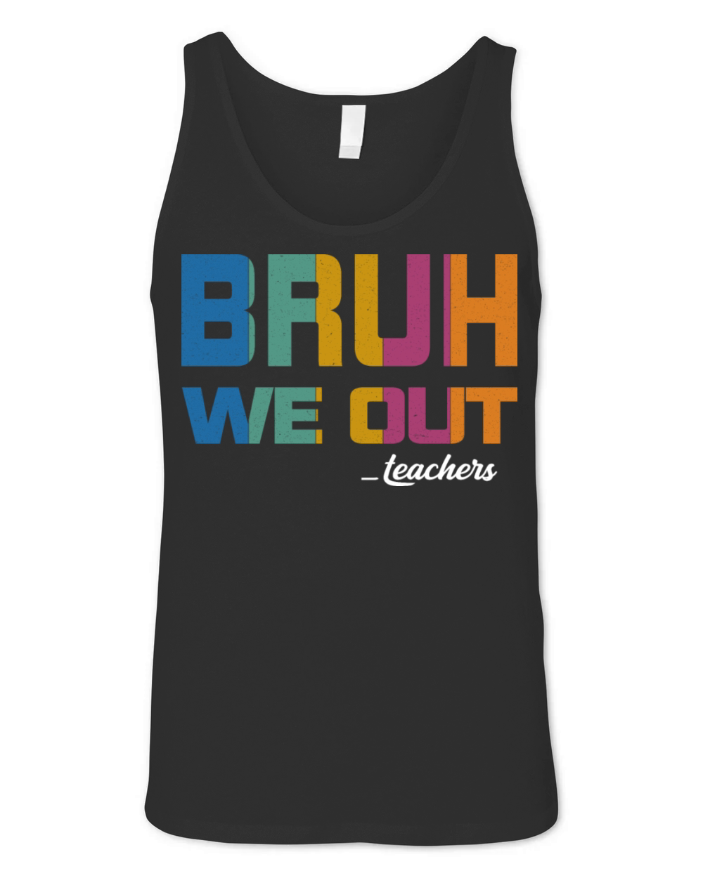 Bruh We Out Teachers Unisex Jersey Tank
