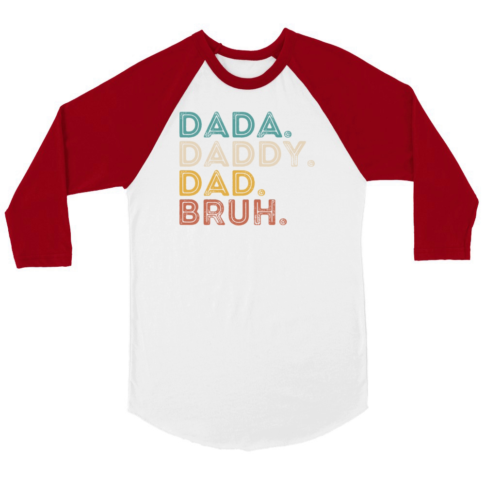father Dada Daddy Dad Bruh Fathers Day Funny Vinta Unisex ¾ sleeve Raglan T-shirt
