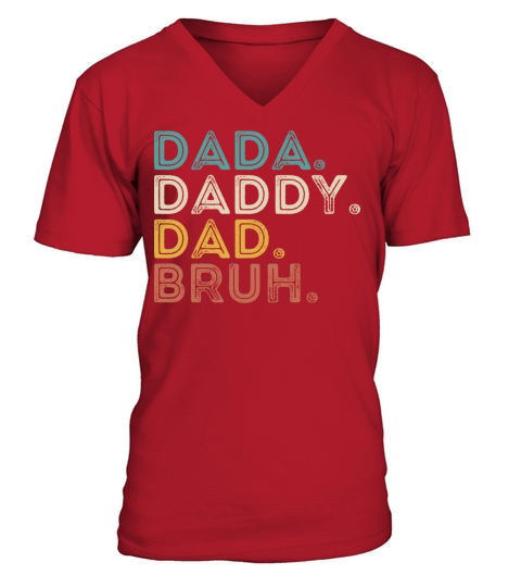 father Dada Daddy Dad Bruh Fathers Day Funny Vinta V-Neck T-shirt