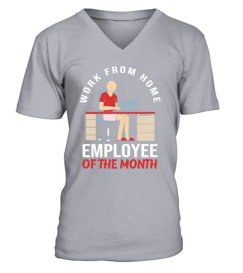 Work From Home Employee Of The Month V-Neck T-shirt