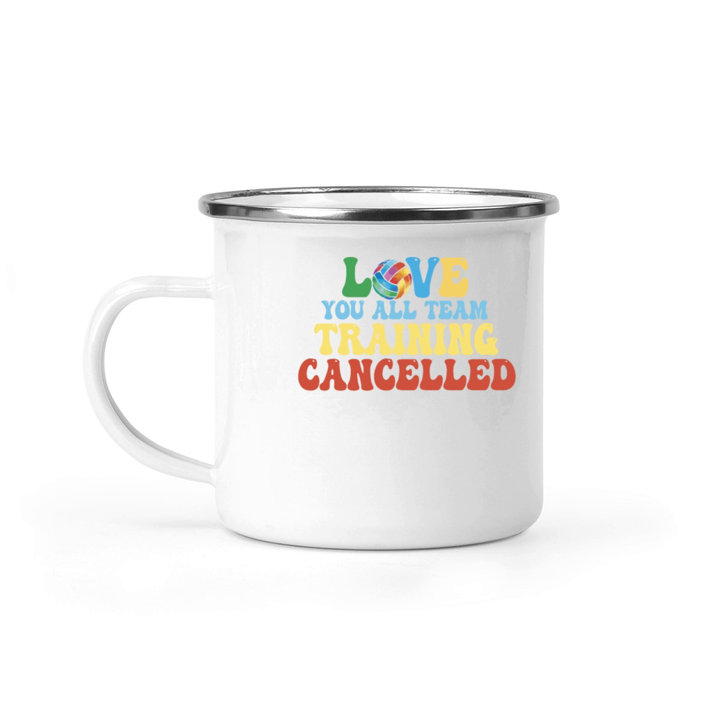 Love You All Team Training Cancelled Volleyball Camping Mug