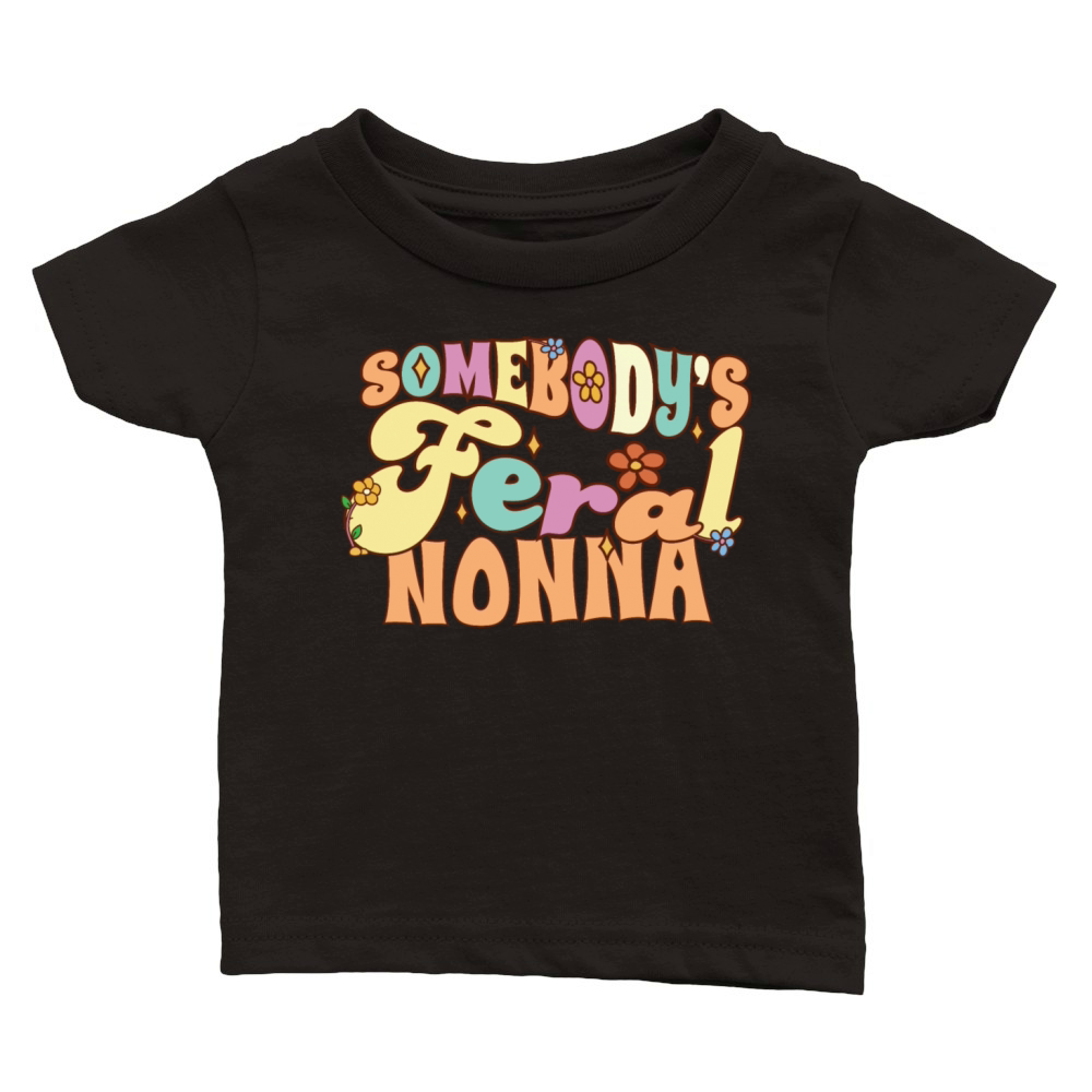 Somebodys Feral Nonna Italian Grandma Funny Classic Baby Crewneck T-shirt