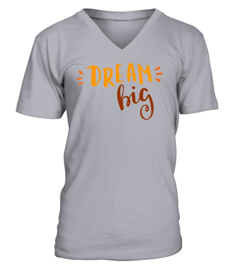 DREAM big - Dreaming - Slogan - Qoute V-Neck T-shirt