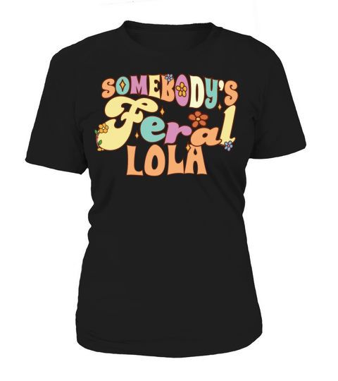 Somebodys Feral Grandma Family Pun Grandmother Women's T-Shirt
