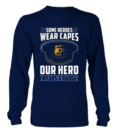 Police Officer Some Heroes Wear Capes Policeman Long sleeved Unisex