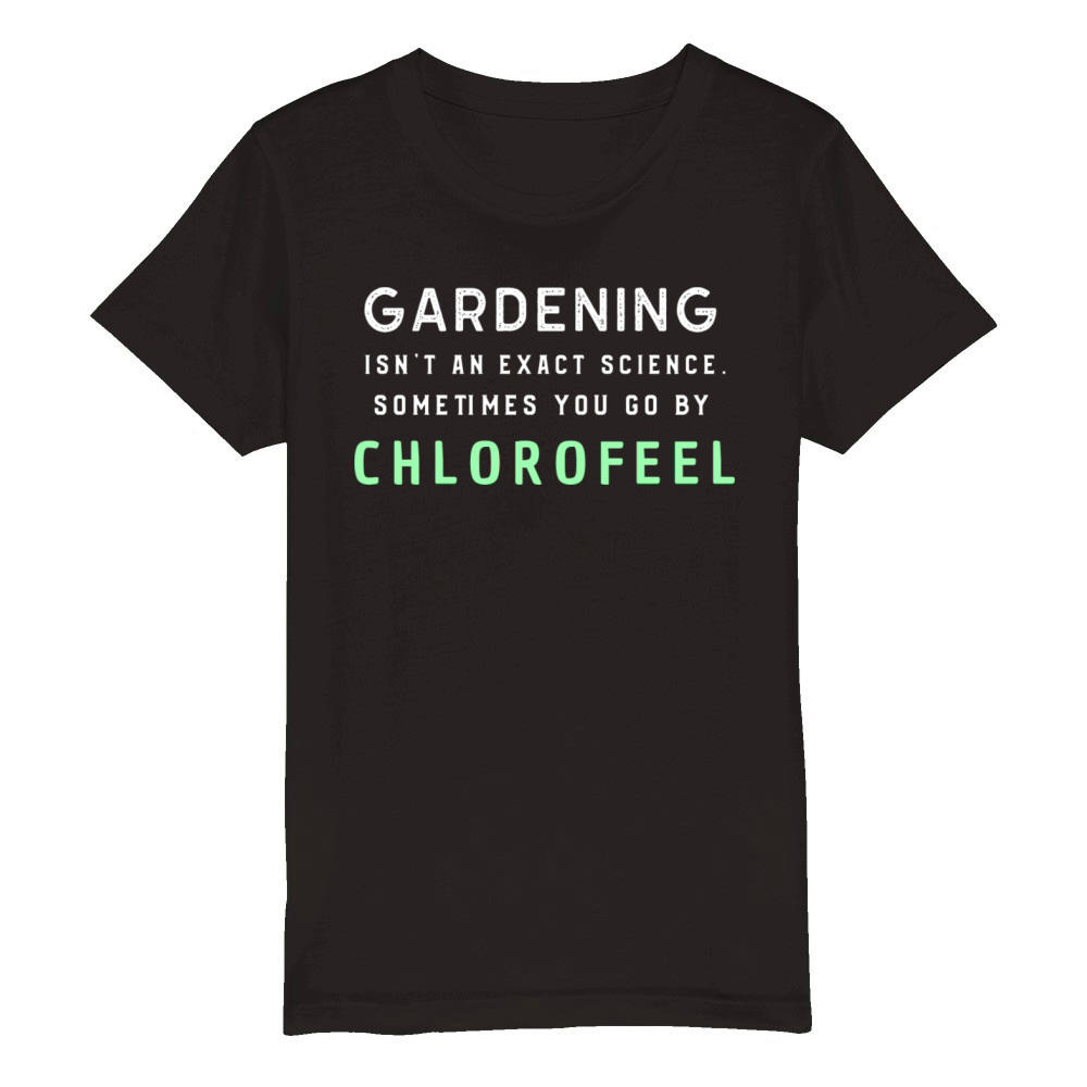 Chlorophyll Gardening Funny Saying Quote Organic Kids Crewneck T-shirt