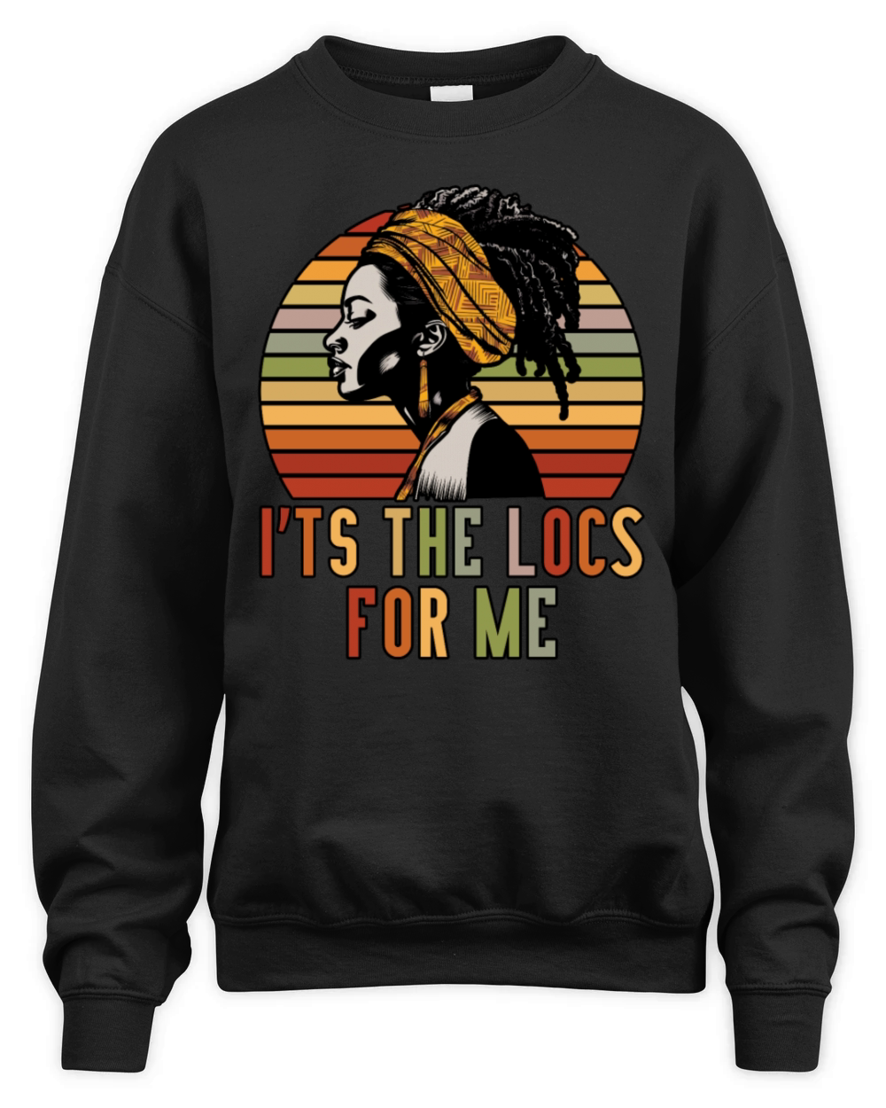 Its the Locs For Me - Afro Hair Black American Unisex Premium Crewneck Sweatshirt