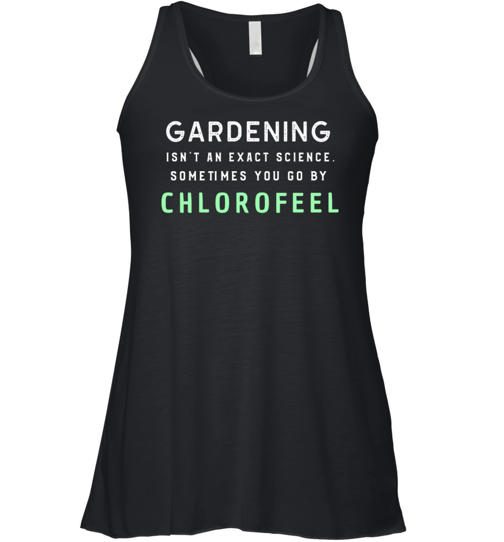Chlorophyll Gardening Funny Saying Quote Women's Flowy Tank Top