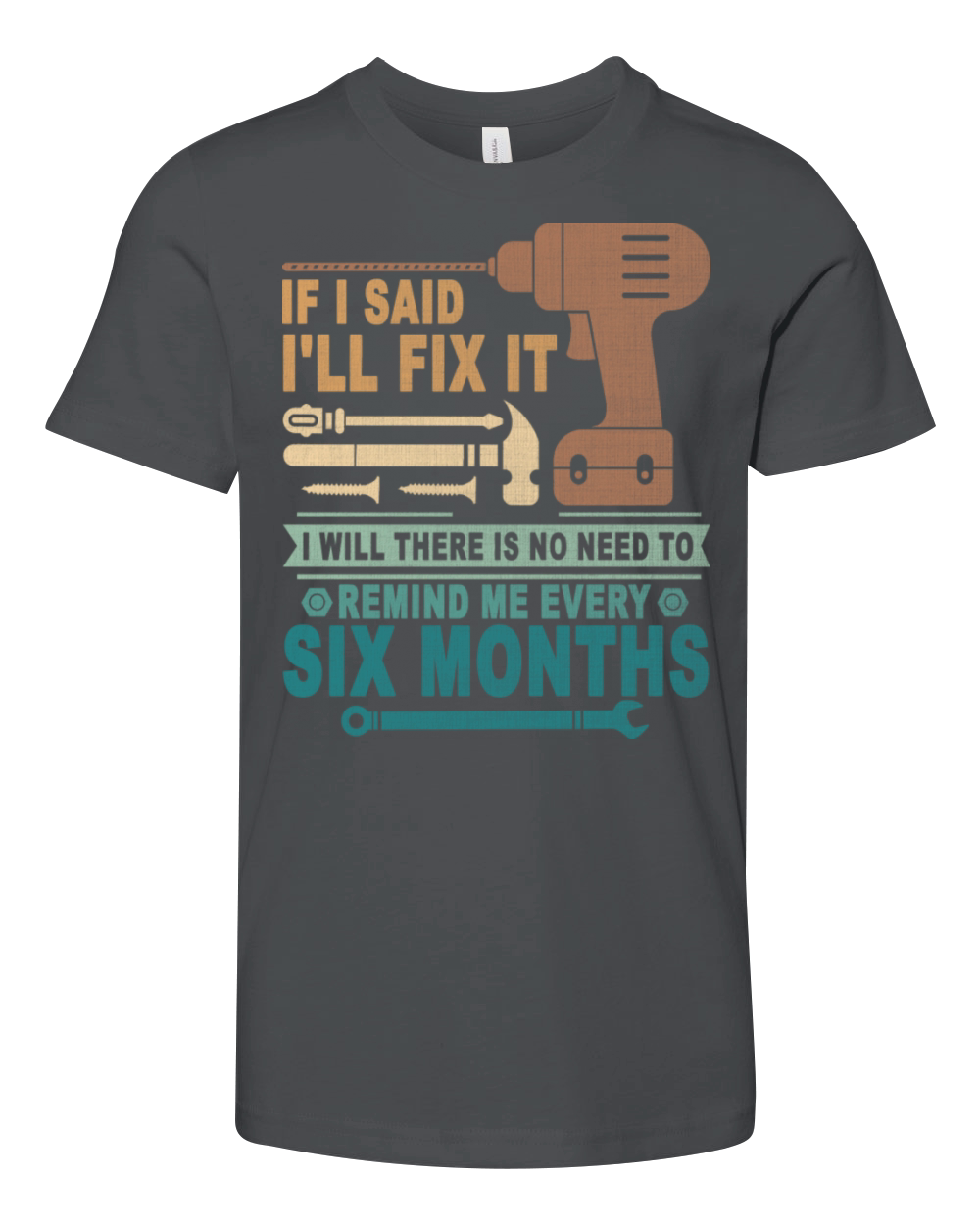 If I Said I ll Fix It I Will There Is No Need To Youth Unisex Jersey Tee