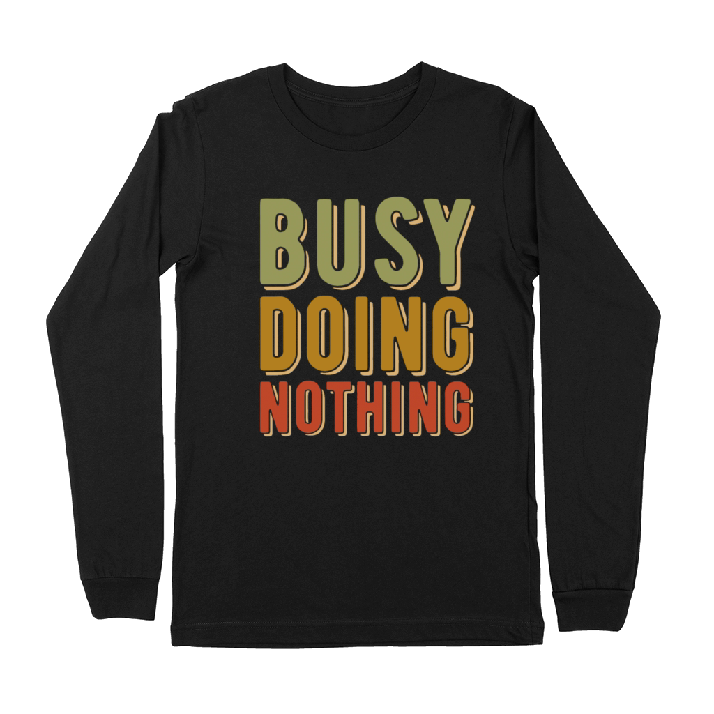 Busy Doing Nothing - Amusing quote - Retro vintage Premium Long Sleeve