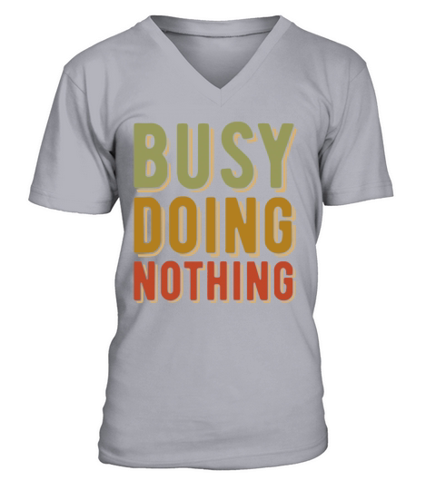 Busy Doing Nothing - Amusing quote - Retro vintage V-Neck T-shirt