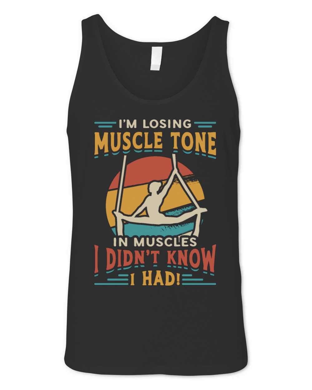 Contortion Im Losing Muscle Tone Retro Circus Art Unisex Jersey Tank