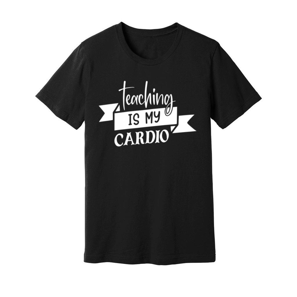 Quote Teaching Is My Cardio Unisex Jersey Tee