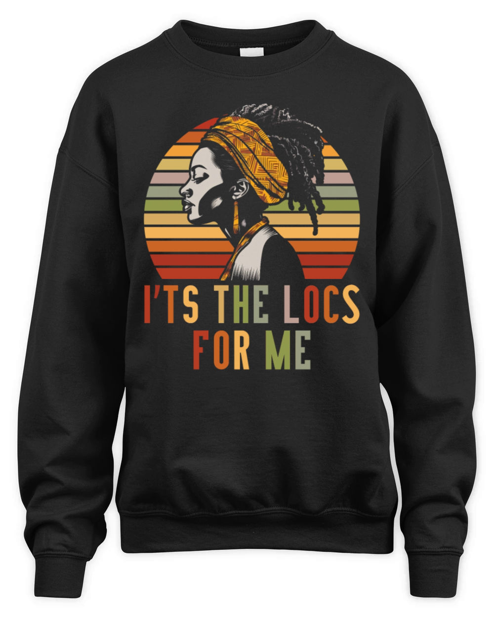 Its the Locs For Me - Afro Hair Black American Unisex Premium Crewneck Sweatshirt