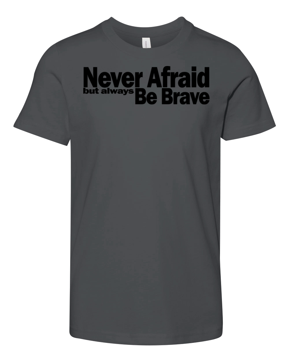 Never Afraid but Always Be Brave 1A Youth Unisex Jersey Tee