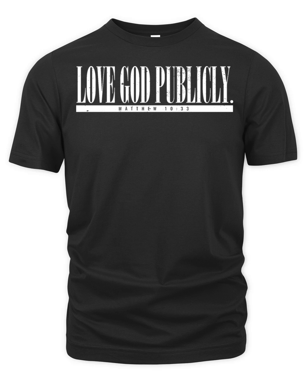 Love God Publicly Bible Scripture Jesus Believer Organic Unisex T-shirt