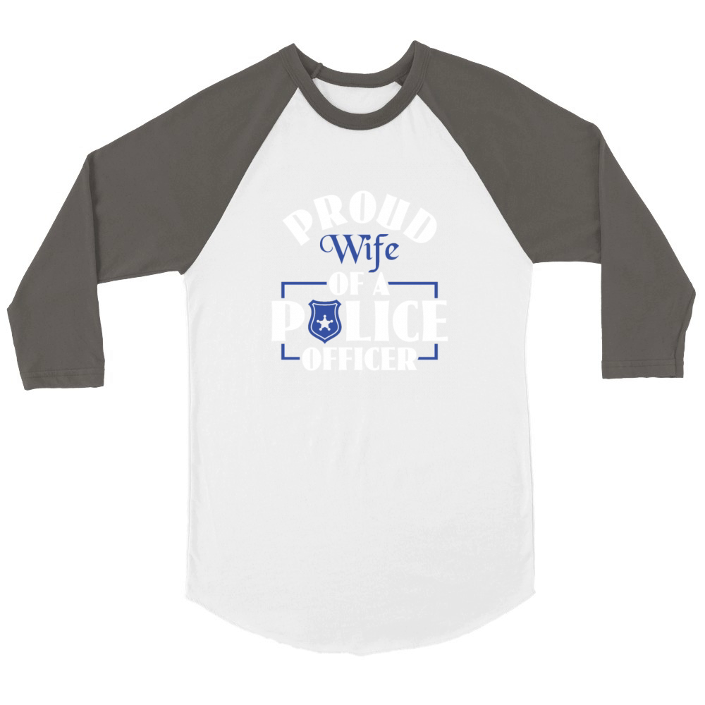 Proud Wife of a Police Officer - Girlfriend Wife Unisex ¾ sleeve Raglan T-shirt
