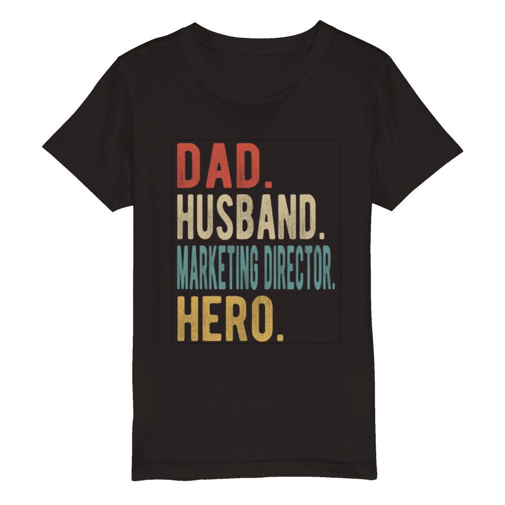 Marketing Director Dad Husband Hero Organic Kids Crewneck T-shirt