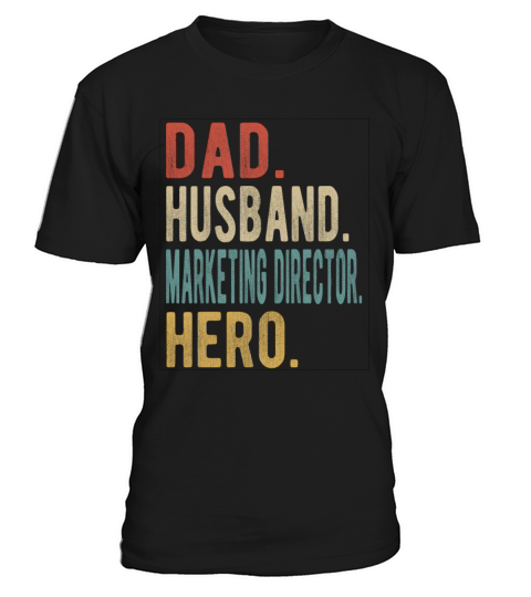 Marketing Director Dad Husband Hero T-Shirt Unisex