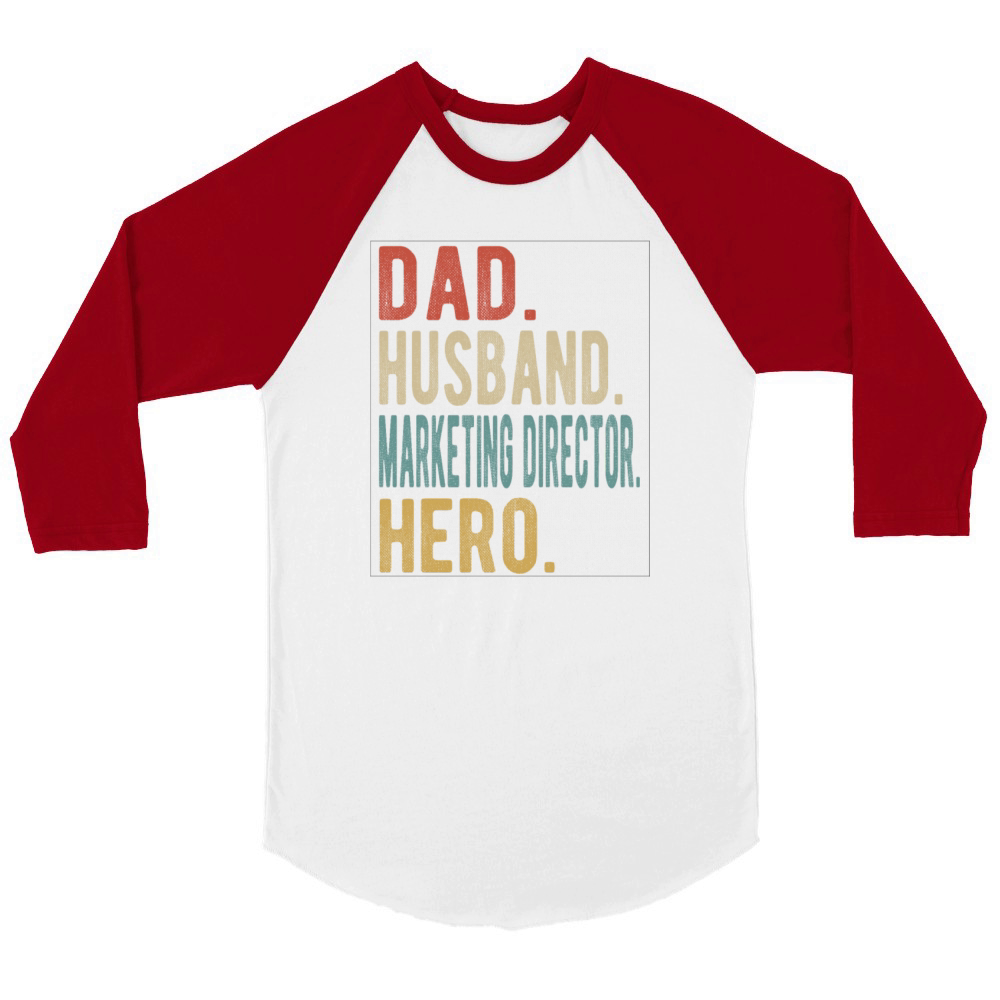 Marketing Director Dad Husband Hero Unisex ¾ sleeve Raglan T-shirt
