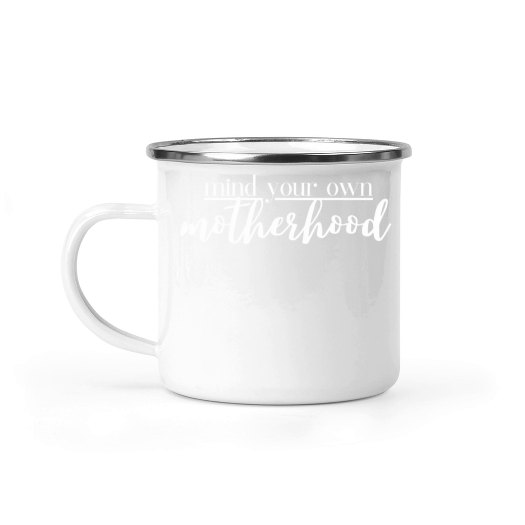 Mind Your Own Motherhood Camping Mug