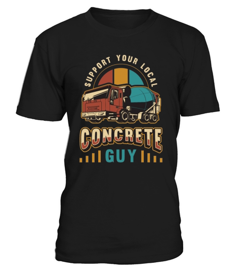 Concrete Finisher Support Your Local Retro Mason T-Shirt Unisex