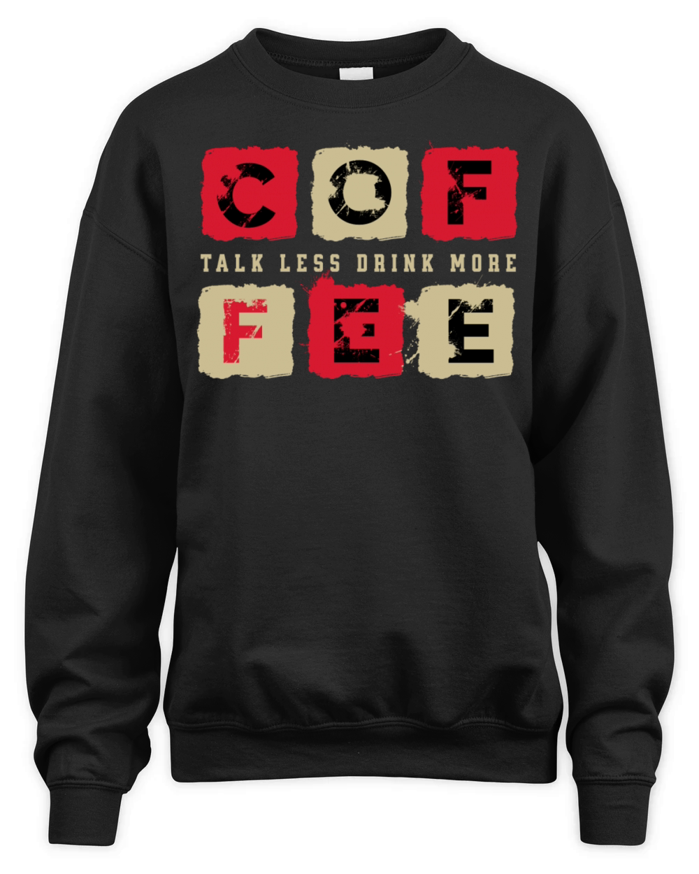 Talk Less Drink More Coffee Unisex Premium Crewneck Sweatshirt